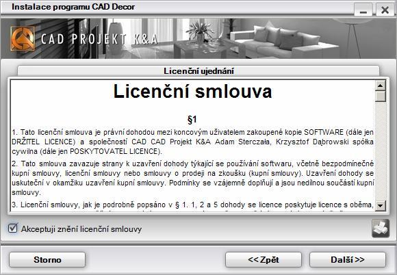 okně se zobrazí licenční ujednání: Pečlivě ujednání pročtěte, zaškrtněte Akceptuji znění licenční smlouvy a klepněte na