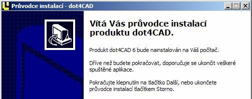 Instalace dot4cadu Instalace grafického systému dot4cad se automaticky spustí v průběhu instalace CAD Decoru.