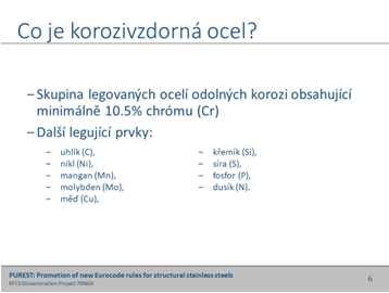 v souladu s EN 1993-1-4 a Příručkou. Průřezy mohou být vybrány buď z databáze, nebo uživatel může vložit průřez vlastní. Co je korozivzdorná ocel?