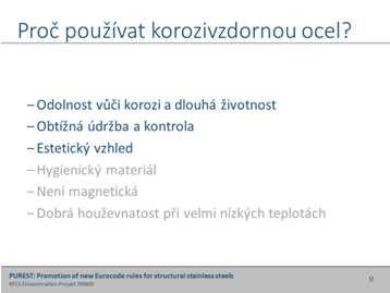 korozivzdorná. Obsah uhlíku se pohybuje v rozmezí 0,12 až 2 %, což je mnohem méně, než u uhlíkové oceli.