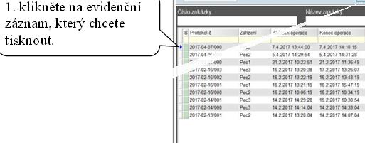 klikněte na evidenční záznam, který chcete tisknout. 3. klikněte na tlačítko Tisk. 2.