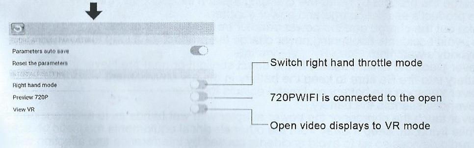 Parameters auto save- automatické ukládání nastavení Reset the parameters- úprava nastavení Right hand mode- ovládání pravou rukou Preview 720P- náhled v rozlišení 720 pixelů View VR- ţivý přenos