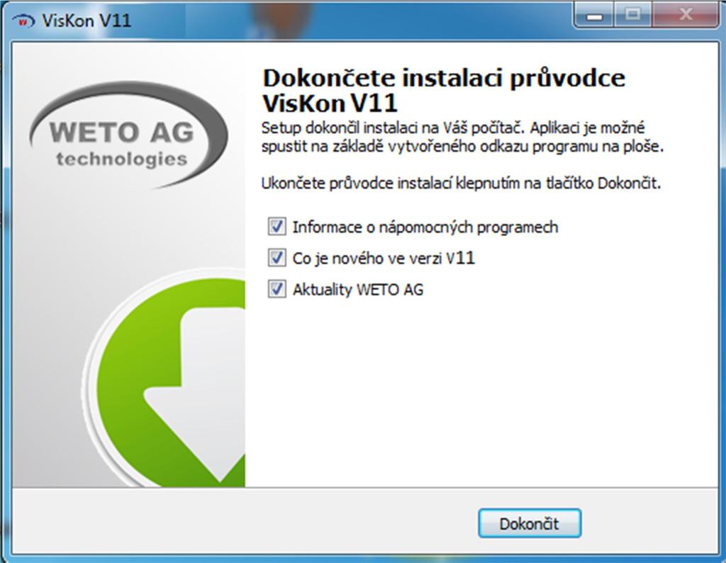 Po instalaci ještě dochází k některým nastavením programu. Prosím nepřerušujte průběh a vyčkejte až se všechna okna zavřou automaticky. Poté je kompletní instalace dokončena.