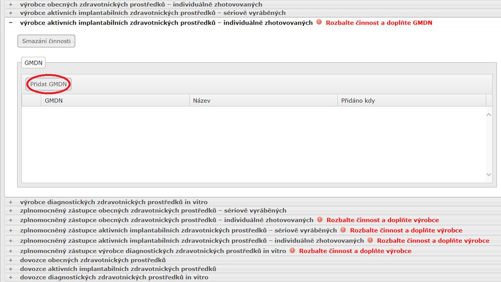 15) GMDN kód přidáte rozbalením činnosti výrobce individuálně zhotovovaných ZP a kliknutím na tlačítko Přidat GMDN. GMDN je označení pro generickou skupinu ZP a ZP se podle nich třídí.