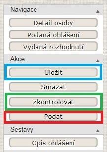 Uložit: ohlášení se uloží ve stavu Editováno, můžete se k němu vrátit později a dokončit jej. Ohlášení není podáno.