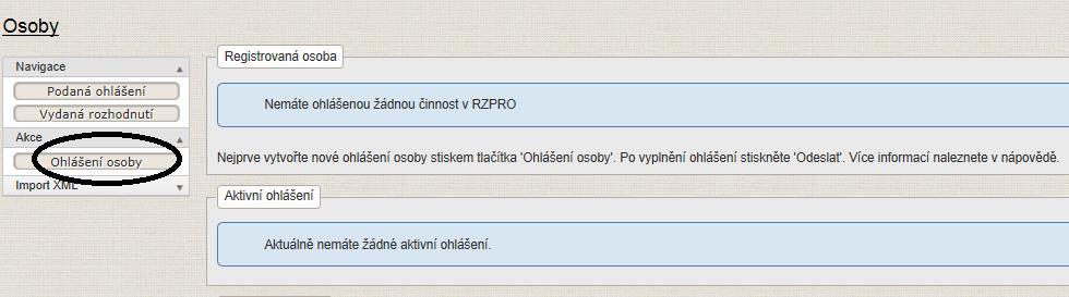 9) Následující obrázky popisují postup vedoucí k podání ohlášení nové osoby. Tedy jinak osoby, která hodlá na českém trhu působit nově, nebo osoby, která do 31