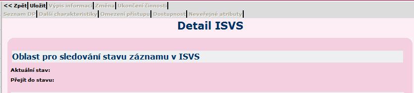 oddíl Časová dostupnost dat oddíl Finanční náročnost (v tis. Kč) 5.1.1.1 Oddíl Oblast pro sledování stavu záznamu v ISVS V tomto oddíle je indikován aktuální stav verze záznamu.