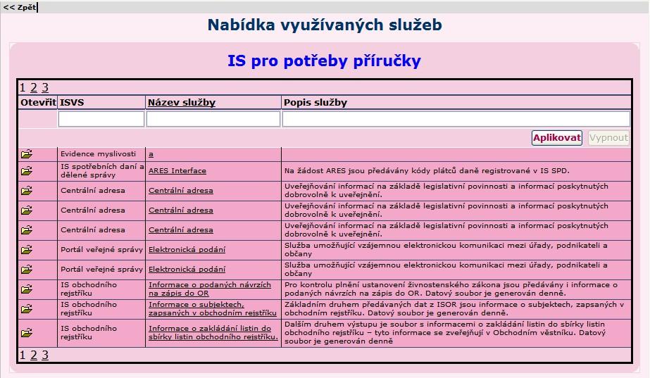 2 Využívané služby Tlačítko Využívané služby zobrazí obrazovku Nabídka využívaných služeb: Obrázek 82 Nabídka využívaných služeb Využívaná služba