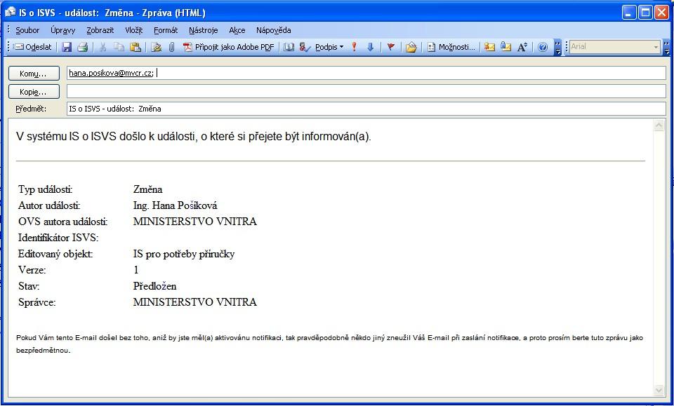 Obrázek 105 Zpráva o předložení verze záznamu ke zveřejnění Po zveřejnění verze záznamu administrátorem IS o ISVS zašle systém e-mailovou zprávu o jejím zveřejnění osobě jednající za správce (POS) -