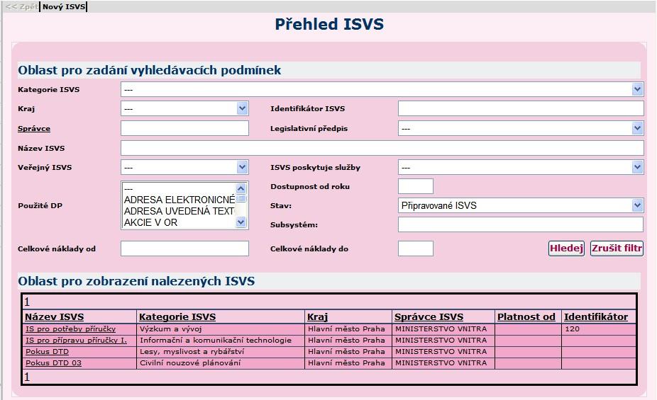 Osoba jednající za správce (POS) pak najde vrácenou verzi záznamu na stránce Přehled ISVS při zadaném filtru Stav Připravované ISVS.