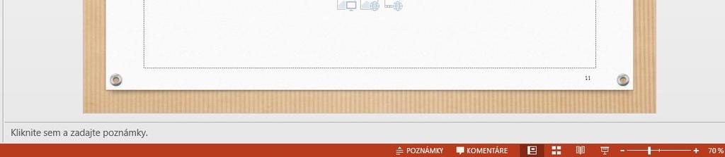 Poznámky Poznámky sa zobrazia, ak prezentujeme cez projektor Na pc budú