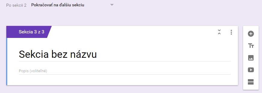 Sekcie Sekcia = strana v dotazníku Každá sekcia sa k niečomu vzťahuje (napr.