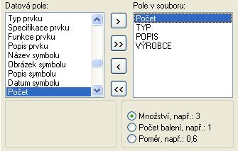 Všimněte si, že kliknutím na datové pole Počet v pravém okénku se pod tímto okénkem zobrazí volba Množství, Počet balení a Poměr.