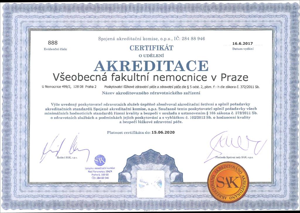 AKREDITACE VŠEOBECNÉ FAKULTNÍ NEMOCNICE V PRAZE Všeobecná fakultní nemocnice v Praze úspěšně obhájila akreditaci u Spojené akreditační komise, o.p.s., kterou získala v roce 2014.