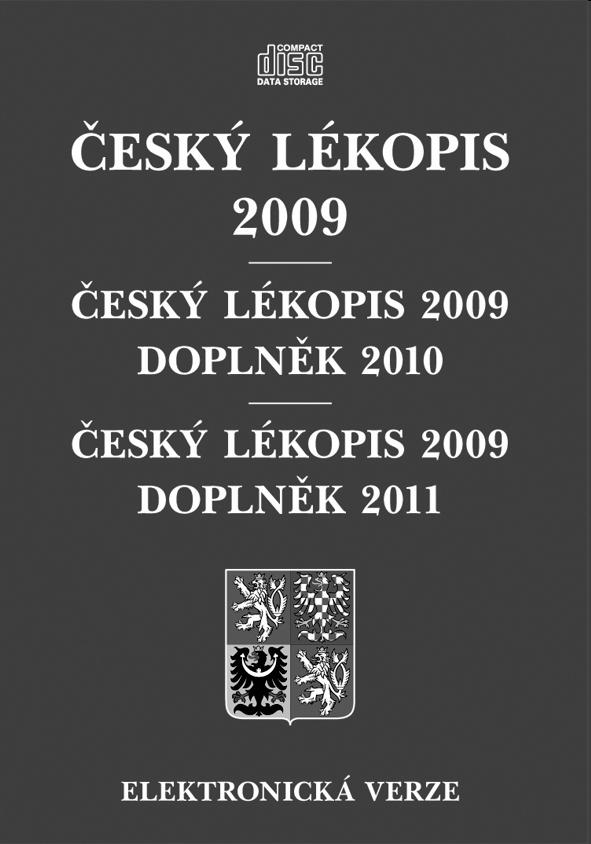 Český lékopis 2009 platný od 1. června 2009 knižní podoba ČL 2009 je tvořena 3 svazky doplněnými CD-ROMem Evropská část x Národní část Doplněk 2010 Doplněk 2011 Český lékopis 2009 1.
