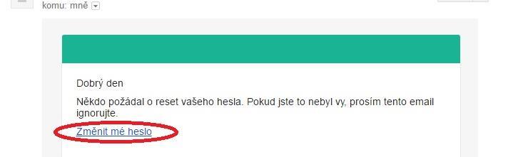 4. V emailu klikněte na text Změnit mé heslo 5.