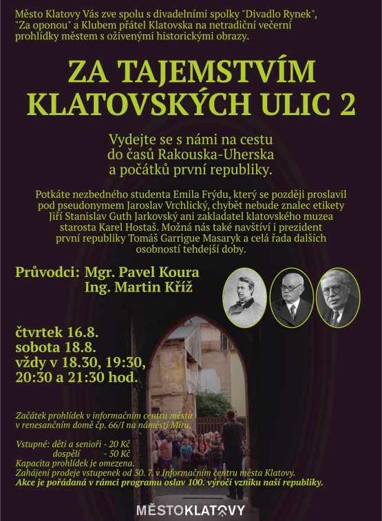 KLATOVSKÝ ZPRAVODAJ SRPEN 2018 STRANA 3 Prohlídky připomenou významné osobnosti spojené s městem Klatovy Vážení občané, rád bych Vás pozval na druhý ročník netradičních večerních prohlídek městem s