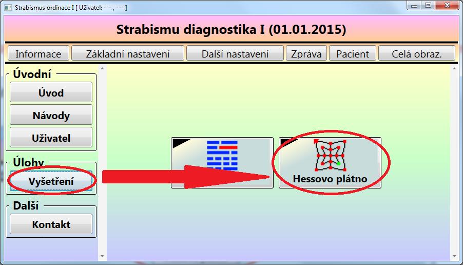 Zobrazení skupiny úloh - Vyšetření Při spuštění testu, klikem na tlačítko Hessovo plátno, se zobrazí úvodní obrazovka sloužící pro kontrolu správnosti nastavení pracovní plochy testu.