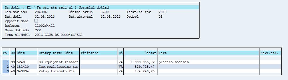UTB ve Zlíně, Fakulta managementu a ekonomiky 70 v účetním zápisu na straně D představuje označení konkrétního dodavatele SG Equipment Finance Czech Republic s.r.o. Tento číselný kód nahrazuje v účetním zápise účet 321400 Závazky z leasingů dle CAS, který je obecný.