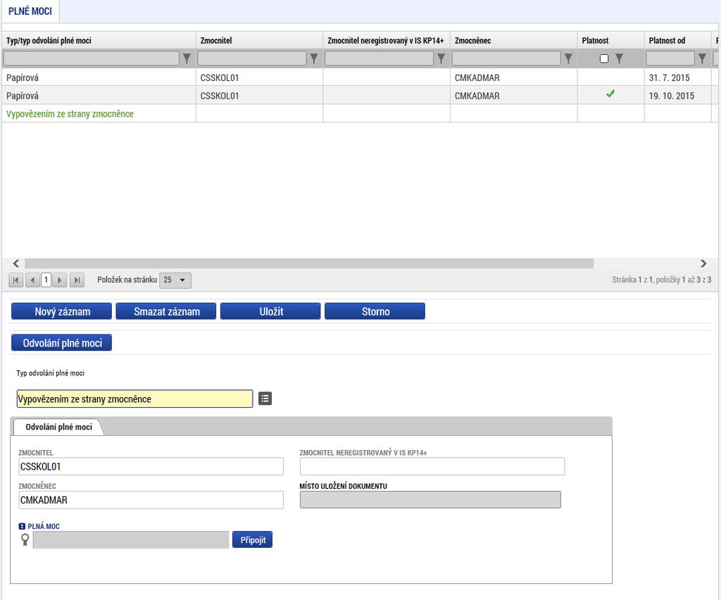 Systém založí v seznamu plných mocí nový řádek. Uživatel vstoupí na tento nový řádek (řádek se zeleně podbarví) a v poli Typ odvolání plné moci vybere pravý důvod odvolání plné moci (např.