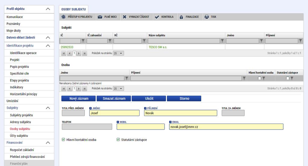 5.7.2. Záložka Osoby subjektu Na záložce Osoby subjektu zvolí žadatel ze seznamu subjektů příslušný subjekt a k němu následně doplní povinné datové položky vztahující se k osobě subjektu.