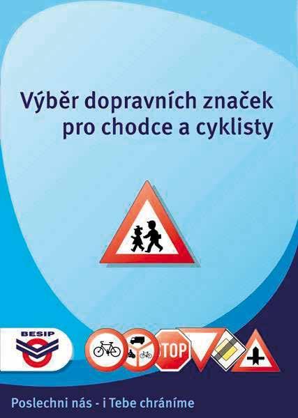 výběr dopravních značek pro chodce a cyklisty ministerstvo dopravy čr výběr dopravních značek je určen k základnímu seznámení s platnými dopravními značkami potřebnými