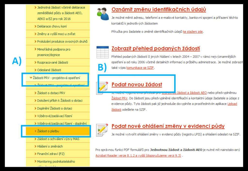 2. Vygenerování formuláře Žádosti o platbu Prvním krokem v rámci podání Žádosti o platbu je vygenerování samotného formuláře žádosti.