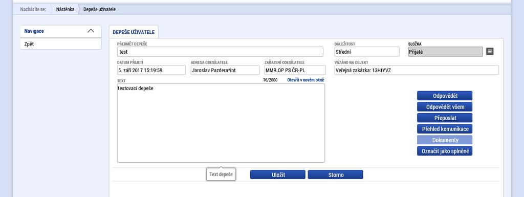 Po rozkliknutí dané depeše lze na tuto odpovědět, odpovědět všem, přeposlat, zobrazit přehled dokumentace, případně depeši označit jako splněnou. 6.