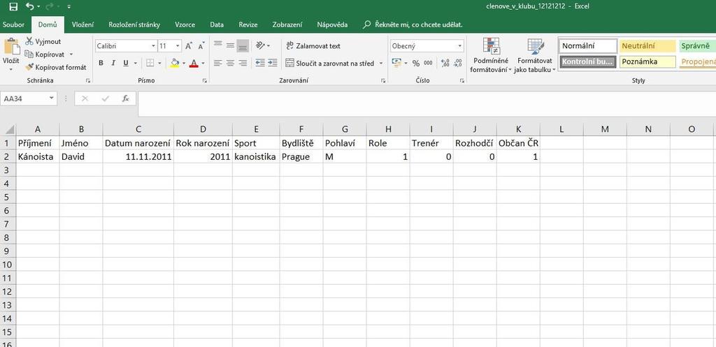 Jmenný seznam členů z IS ČUS 1. ODSTRAŇTE NEPOTŘEBNÉ SLOUPCE (datum narození, sport, bydliště apod.) 2.
