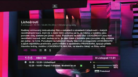 ZÁKLADNÍ FUNKCE INFORMACE O TV PROGRAMU Stisknutím tlačítka i INFO při sledování TV programu zobrazíte stavový řádek s názvem kanálu, názvem vysílaného a následujícího pořadu a dalšími informacemi.