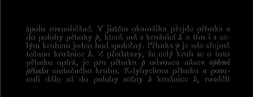 Kdybychom přímku a posunuli dále až do polohy sečny b kružnice k, rozdělí Obr.