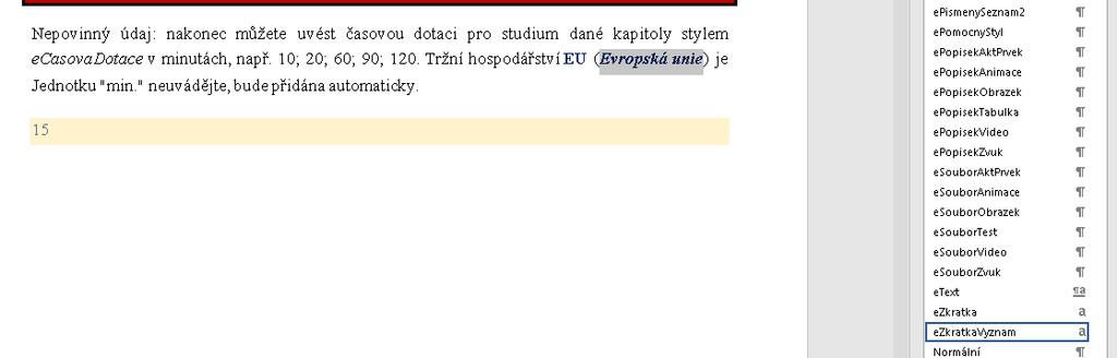 zde umístíme kurzor vybereme styl etext 2 Znakový styl aplikujeme označením části textu a výběrem stylu ze sezamu stylů.