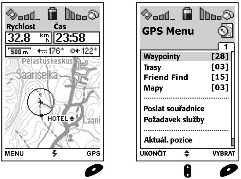 NABÍDKA GPS Volba poïadované poloïky se provádí tlaãítkem - - tímto zpûsobem je moïno vstupovat do vedlej ích nabídek, aktivovat funkce a nastavovat nejrûznûj í parametry.