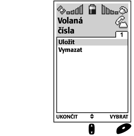 Je-li telefon v pohotovostním stavu a na displeji není zobrazeno Ïádné telefonní ãíslo, stisknutím tlaãítka l mûïete otevfiít seznam posledních volan ch ãísel. 2.
