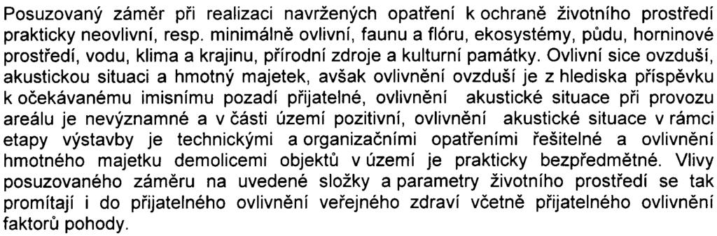 1 Hodnocenízámìru Souhrnná charakteristika pøedpokládaných vlivù zámìru na životní prostøedí z hlediska jejich velikosti a významnosti Posuzovaný zámìr spoleènosti SKANSKA CZ a.s., Divize Project Development "Administrativní centrum 5.