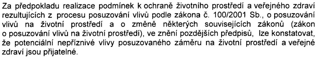 Posuzovaný zámìr pøi realizaci navržených opatøení k ochranì životního prostøedí prakticky neovlivní, resp.