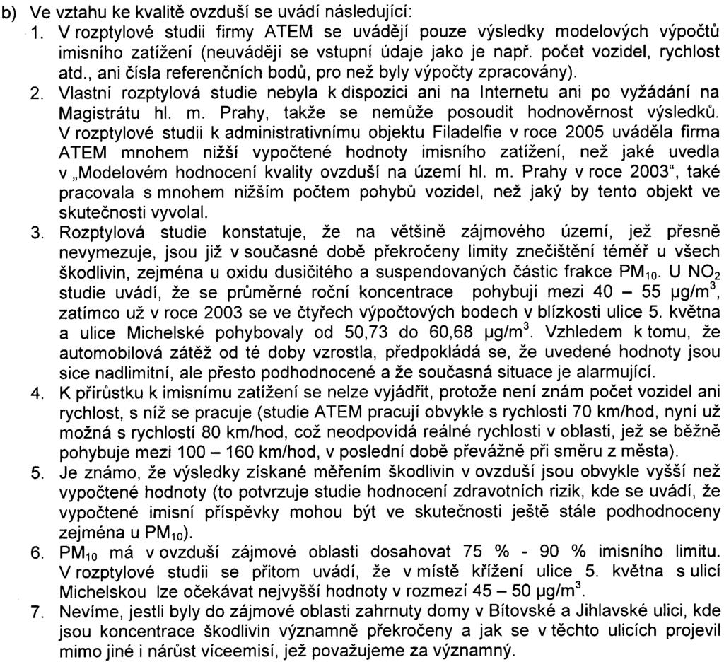 1 Vypoøádání vyjádøení k dokumentaci vlivù zámìru na životní prostøedí Vvjádøení OS Obèané postižení Severojižní maqistrálou, Spoleèenství vlastníkù jednotek Michle è.p. 1226 a Bvtového družstva Pod Dálnjcí 1282 (ze dne 8.