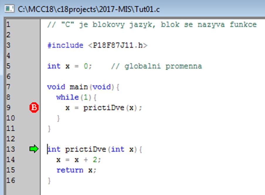 Programovací jazyk C funkce Function call Function main must be in code Function