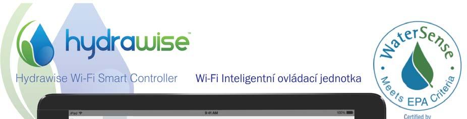 INTELIGENTNÍ JEDNOTKY S OVLÁDÁNÍM P ES INTERNET HYDRAWISE WiFi Ovládací systém pro ios a Android Inteligentní ovládací jednotka