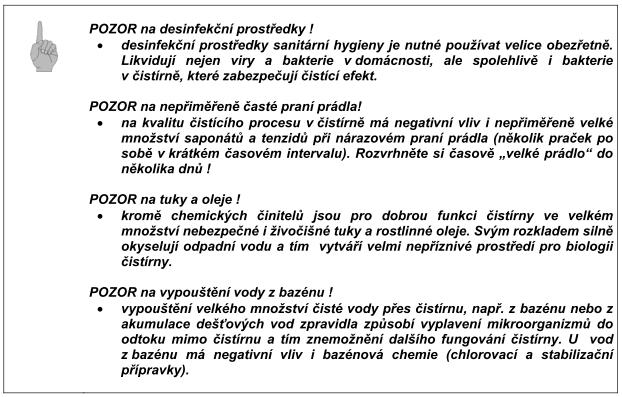 Při poklesu pod 5 C dochází k narušení činnosti a určitou dobu trvá, než se mikroorganismy přizpůsobí snížené teplotě vody.