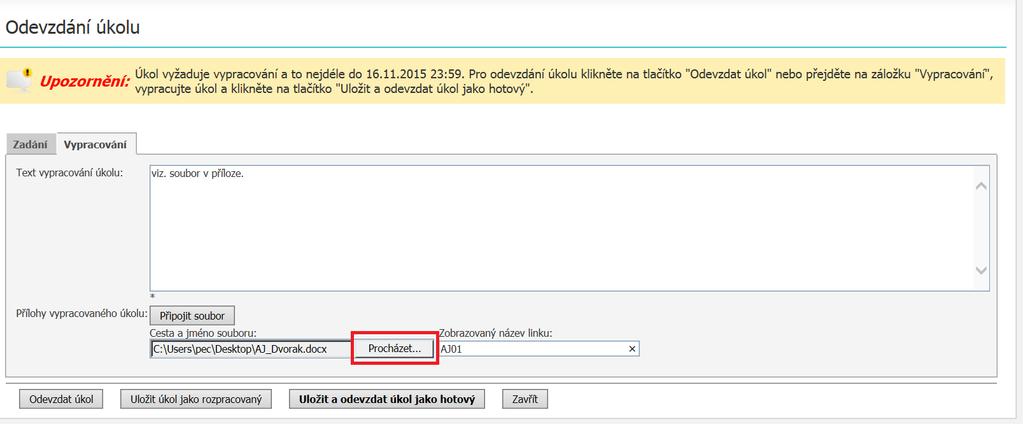 1.4 Přiložení souboru k vypracování úkolu V případě potřeby přiložit k vypracovanému úlohu přílohu, klikne žák/student na tlačítko Připojit soubor na záložce Vypracování.