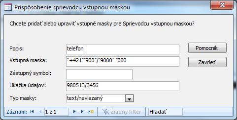 Umožňuje vložiť hypertextové prepojenie (e-mailovú adresu alebo webovú stránku) Vyhľadávanie a vzťah Zobrazuje buď zoznam hodnôt načítaný z tabuľky alebo dotazu, alebo hodnoty zadané pri vytváraní