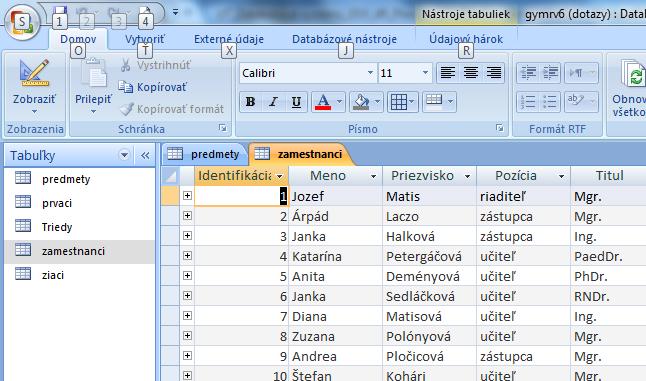 (Téma) 2.5. Primárny a cudzí kľúč Primárny kľúč (hlavný kľúč, primary key) pole alebo skupina polí v tabuľke, ktoré jednoznačne identifikuje každý záznam tabuľky.