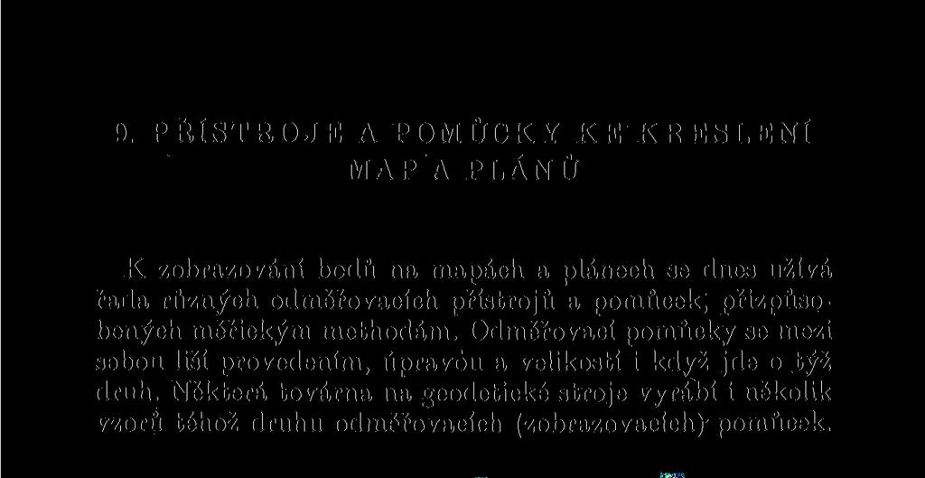 Některá továrna na geodetické stroje vyrábí i několik vzorů téhož druhu odměřovacích (zobrazovacích)- pomůcek. Obr. 122. ('orimliliu velký přístroj souřadnicový.