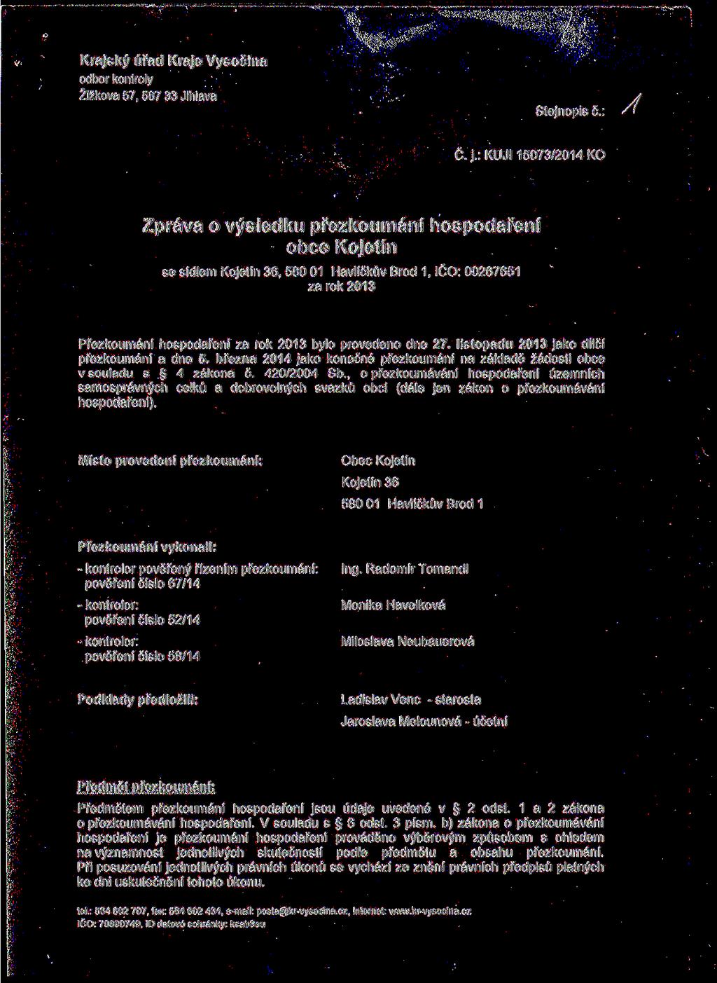 Krajský úřad Kraje Vysočina odbor kontroly Žižkova 57, 587 33 Jihlava Stejnopis č.: /l Č. j.