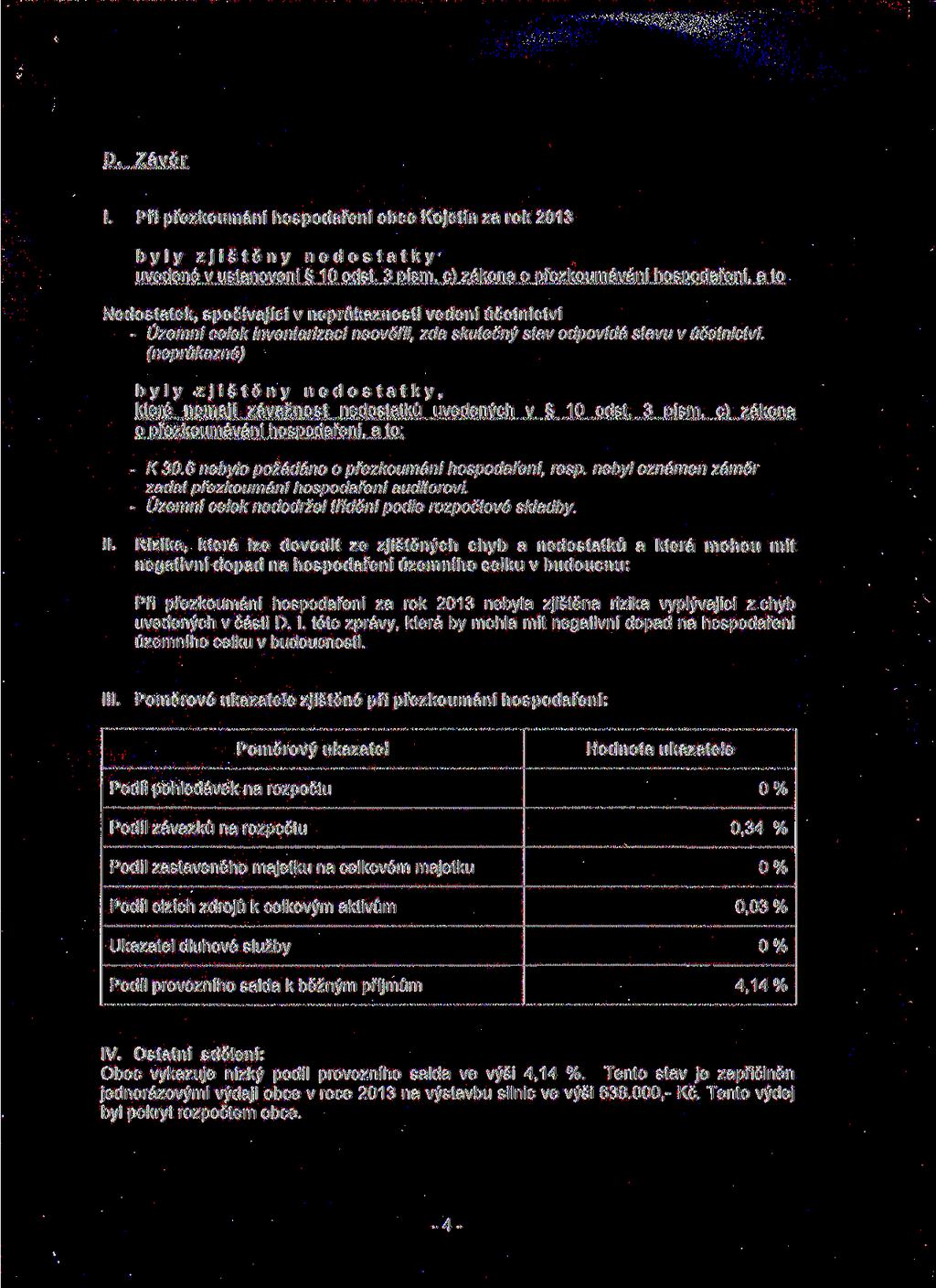 D. Závěr I. Při přezkoumání hospodaření obce Kojetín za rok 2013 byly zjištěny nedostatky uvedené v ustanovení 10 odst. 3 písm.