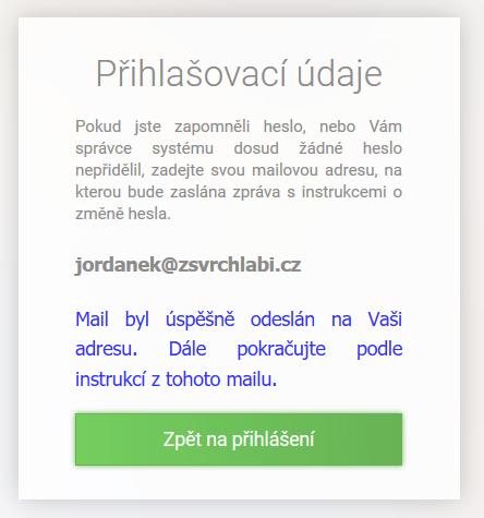 cz, klikněte na odkaz Zapomenuté heslo a objeví se následující formulář. 1. Ve webovém prohlížeči si otevřete stránku na adrese https://zsvrchlabi.bakalari.