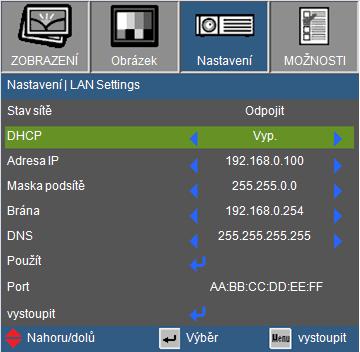 Ovládání NASTAVENÍ LAN Settings Stav systému Pro aktivaci funkce sítì LAN vyberte Pøipojit. Pro deaktivaci funkce sítì LAN vyberte Odpojit.