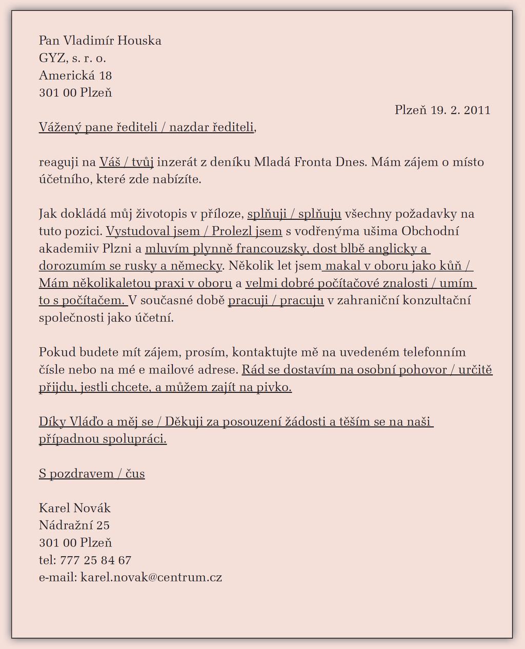 3. Jak správně napsat motivační dopis Přečtěte si dopis a u označených (podtržených) výrazů