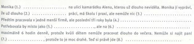 A2 Mluvení/psaní 1. Odpovězte písemně. 2. Diskutujte se spolužákem. Pracujte v skupině. VŠJDP 94 Představte si, že hledáte novou práci. Jak budete postupovat?